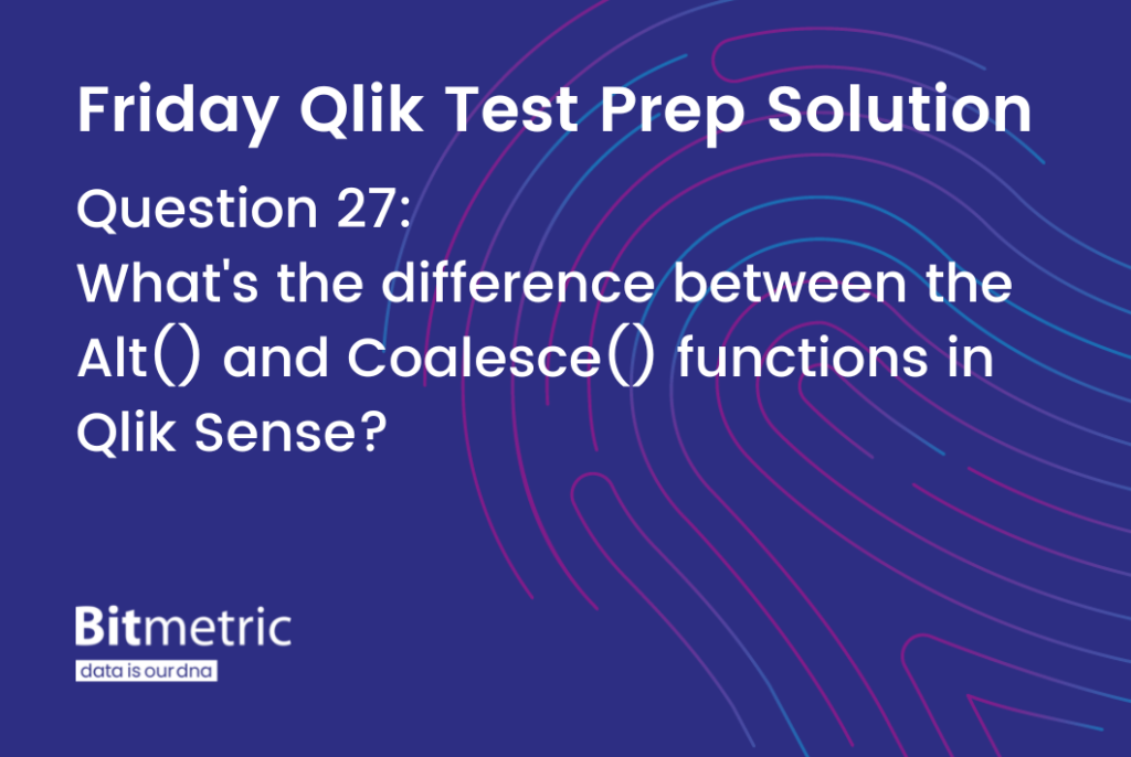 The Alt() and Coalesce() functions in Qlik explained