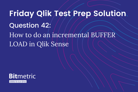 Qlik data modelling - Bitmetric Friday Qlik Test Prep question