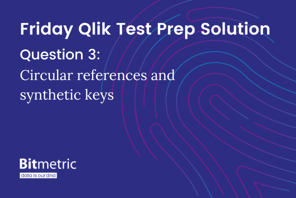 Qlik circular references and synthetic keys