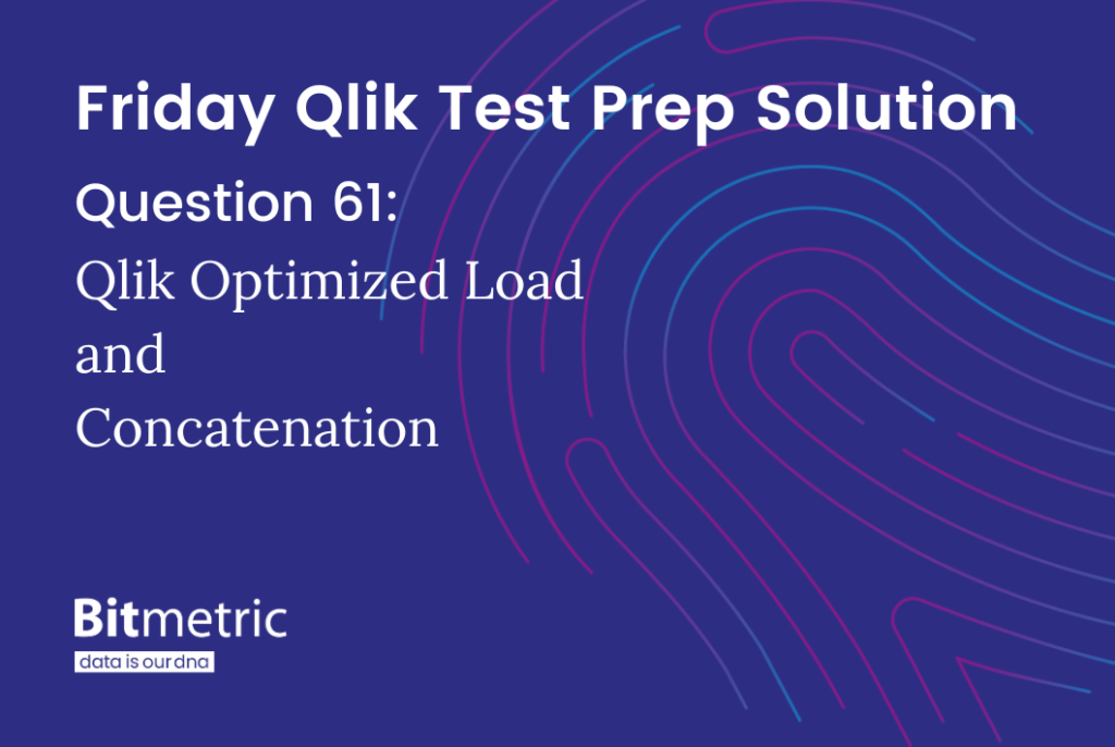 How to maintain optimized load in Qlik Sense when concatenating tables.