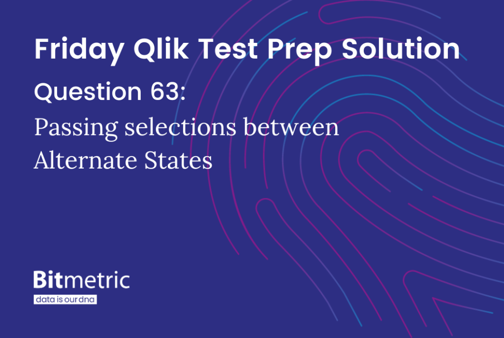 Passing selections between alternate states in Qlik Sense